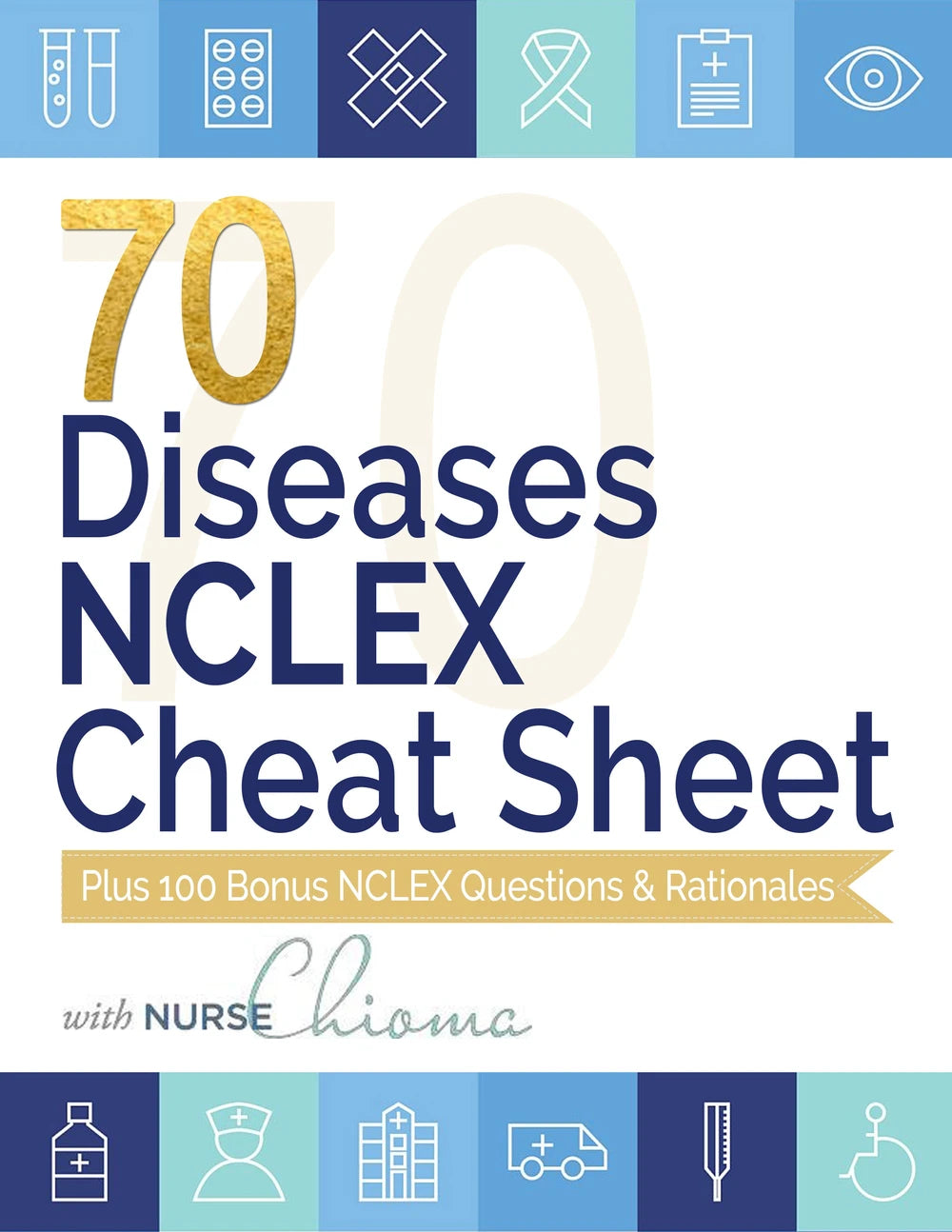70 Diseases & Conditions NCLEX Cheat Sheet Book (100 Practice Questions) Color Edition + AUDIO COURSE