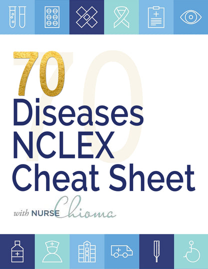 The 70 Diseases and Conditions NCLEX Cheat Sheet -Digital Email Download